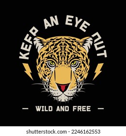 Wild Leopard Head Illustration with text keep an eye out and simple thunder icon, Vector Artwork for Apparel and Other Uses