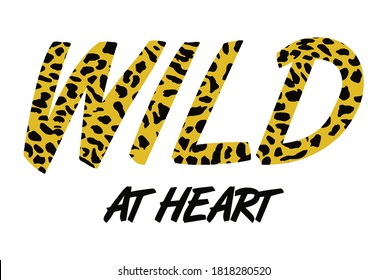 Wild Leopard Slogan Artwork with Animal Spots for Apparel and Other Uses