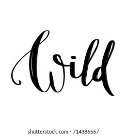 Wild lettering black on white hand written phrase vector