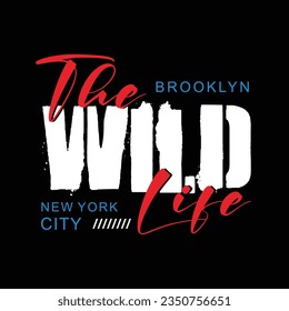 The wild life graphic design, typography vector illustration, for print t shirt, vector illustration