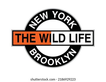 The wild life, new york brooklyn, typography graphic design, for t-shirt prints, vector illustration