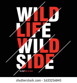 wild life wild side,slogan typography for print t shirt,style