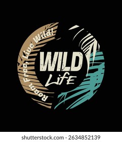 wild life slogan in plam leaf silhouette circle frame vector illustration on black background
