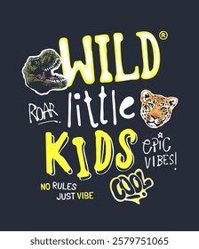 wild little kids slogan with wild animal head cartoon vector illustration for kid fashion print