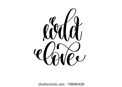 wild love hand lettering inscription positive quote, motivational and inspirational poster, calligraphy vector illustration