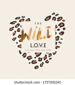 wild love slogan gold foil print on leopard skin heart shape background