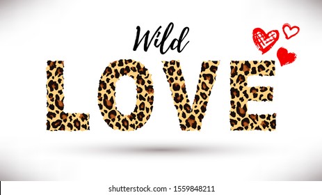 Wild Love slogan with leopard pattern and hand drawn hearts isolated on white background. Perfect for design of blog ,banner,poster,fashion,web sites,apps,card,typography.Vector Illustration.