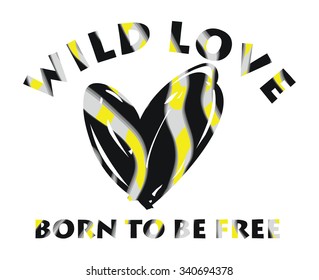 Wild Love. Vector illustration with the slogan for t-shirts, posters, card and other uses