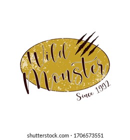 Wild monster slogan graphic vector print lettering for t shirt print design