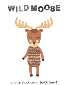 Wild moose. Scandinavian moose, children's print, poster, design, hand drawing, quote