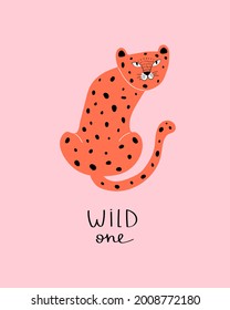 wild one. cartoon leopard, hand drawing lettering. flat style, colorful vector for kids. baby design for cards, poster decoration, print