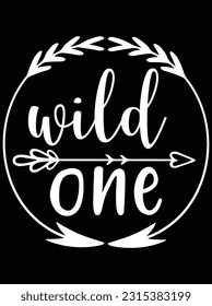 Wild one design vector art design, eps file. design file for t-shirt. SVG, EPS cuttable design file