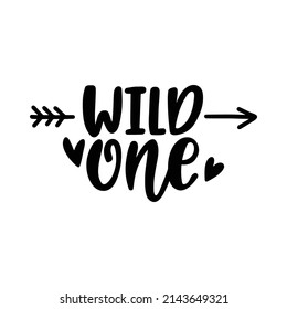 Wild one funny hand lettering quote. Black and white vector illustration. Baby poster, t shirt design,kid fashion, apparel printable print, mug, tote bag, postcard.