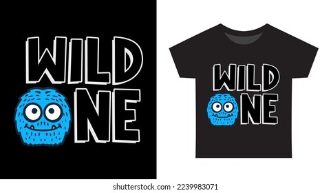 Wild one funny typography with monster illustration for kids t shirt design