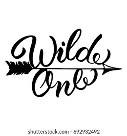 Wild One hand brush lettering, inspirational quote about freedom. Hand drawn vector typography card with phrase and arrow. Bohemian design elements for prints and posters. Modern brush calligraphy.