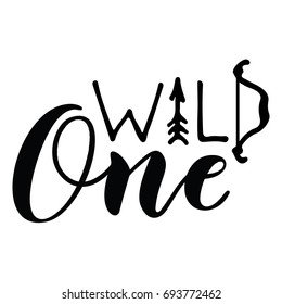 Wild One hand brush lettering, inspirational quote about freedom. Hand drawn vector typography card with phrase and arrow. Bohemian design elements for prints and posters. Modern brush calligraphy.
