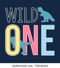 wild one slogan and dinosaur vector.