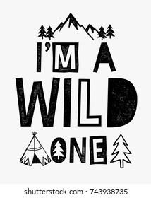 I'm a wild one slogan graphic for kids t-shirt and other uses.