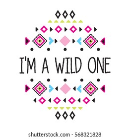 I'm Wild One Subtitle With Aztec Pattern Vector Illustration