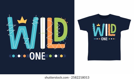 Wild one typography hand drawn, vector ready for print on t shirt and other uses