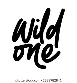 wild one vector lettering. Inspirational typography. Motivational quote.