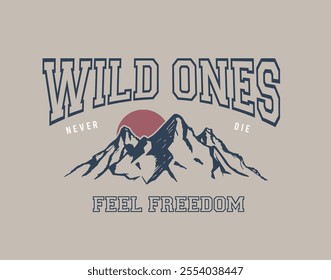 Wild ones, mountain with sun explorer slogan typography, t-shirt graphics, vectors