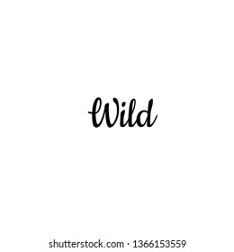 Wild, 
Positive mind, vibes, life inspirational inscription, greeting card,
 typography for invitation, banner, poster or clothing design, vector quote