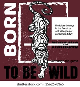 Wild print. Tiger T-Shirt design. Fashion vector illustration with tiger. Born to be wild. Illustration for fabric, clother. - Vector.