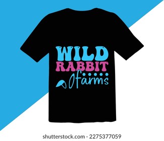 wild Rabbit Farms T shirt Design,Happy Easter Shirt Design,Easter Quotes Saying,Good for Happy Easter clothes, Easter Bunny svg,Cut Files for Cricut,Easter SVG