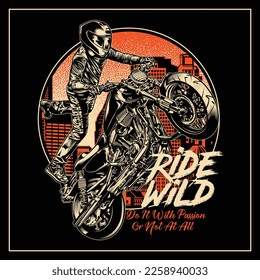 Wild Ride Motorcycle illustration  was created with vector format, Can be used for digital printing and screen printing