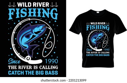 Wild River Fishing Since 1990 The River Is Calling Catch The Big Bass.