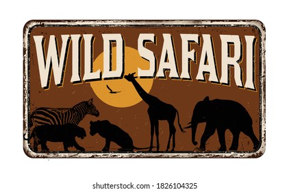 Wild safari vintage rusty metal sign on a white background, vector illustration