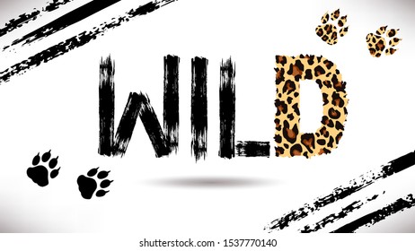 Wild slogan isolated on white background.Horizontal vector illustration with scratched stripes and leopard paws. Perfect for design of blog decoration,banner,poster,fashion,web sites,apps,typography