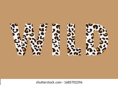 Wild Slogan with Leopard Pattern, Vector Design