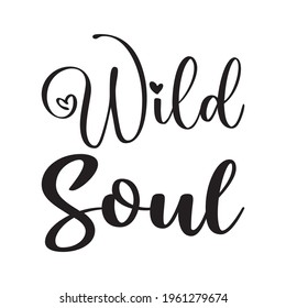 wild soul black letters quote