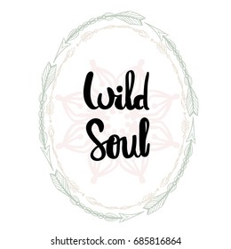 Wild Soul calligraphy handwritten on a background. Hand written typography poster.