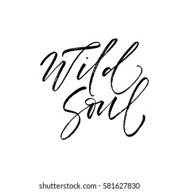 Wild soul card. Ink illustration. Modern brush calligraphy. Isolated on white background. 