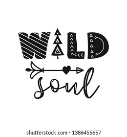 Wild soul - funny hand drawn doodle, cartoon text. Pre-made poster.  Good for gifts, children's book, poster or t-shirt textile graphic design. Vector handwritten illustration.