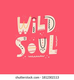 Wild soul hand drawn lettering - Vector illustration isolated - Design for print, card, t-shirt