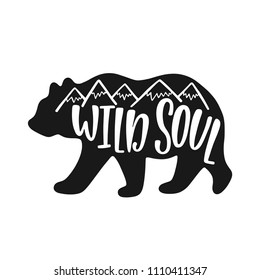 Wild Soul. Inspirational Quote About Bear With Mountains Silhouette. Hand Writing Calligraphy Phrase. Vector Illustration Isolated For Print And Poster. Typography Design.