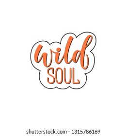 wild soul lettering design Hand drawn motivation lettering quote. Design element for print, poster, banner, greeting card. Vector illustration in black isolated on white