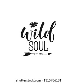 wild soul lettering design Hand drawn motivation lettering quote. Design element for print, poster, banner, greeting card. Vector illustration in black isolated on white