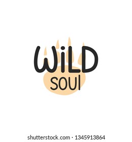 wild soul lettering design Hand drawn motivation lettering quote. stylized Design for print, poster, banner, greeting card. unique simple stylish design quote