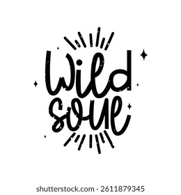 Wild Soul Lettering Vector Design.