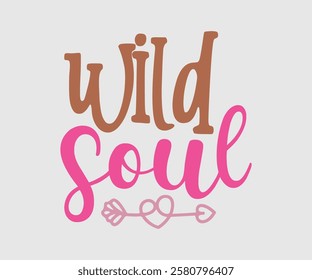 Wild Soul, Mom Quotes, Quotes about Mother, funny mom design, Mothers Day Design, Mother's day typographic t shirt design