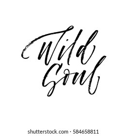 Wild soul postcard. Ink illustration. Modern brush calligraphy. Isolated on white background.