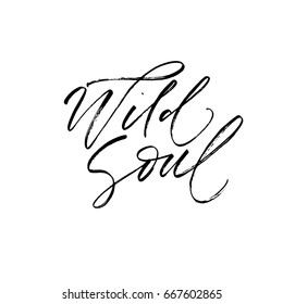 Wild soul postcard. Ink illustration. Modern brush calligraphy. Isolated on white background.