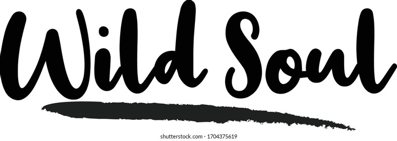 Wild Soul Typography. Handwritten phrase. Inspiration graphic design, 
Cool simple vector sign.