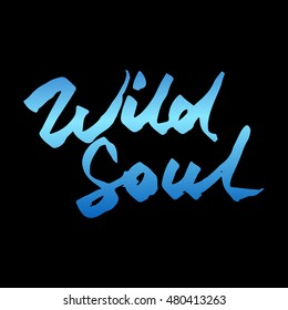 Wild Soul word isolated calligraphy