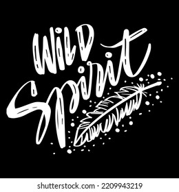 Wild spirit hand lettering. Poster quotes.